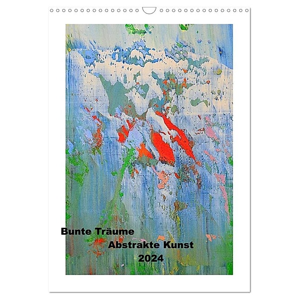 Bunte Träume - Abstrakte Kunst (Wandkalender 2024 DIN A3 hoch), CALVENDO Monatskalender, Heiner Lammers