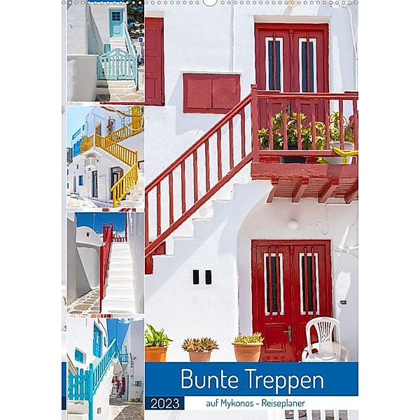 Bunte Treppen auf Mykonos - Reiseplaner (Wandkalender 2023 DIN A2 hoch), Nina Schwarze