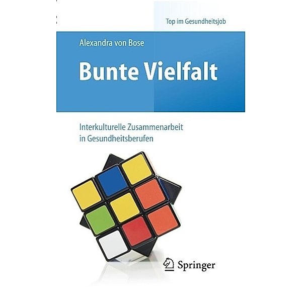 Bunte Vielfalt - Interkulturelle Zusammenarbeit in Gesundheitsberufen / Top im Gesundheitsjob, Alexandra Bose