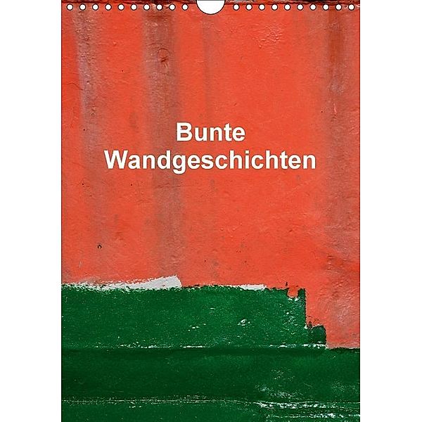 Bunte Wandgeschichten (Wandkalender 2017 DIN A4 hoch), Christoph Honig