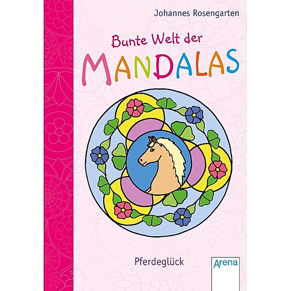 Bunte Welt der Mandalas. Pferdeglück