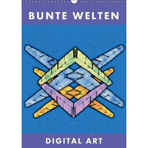 Bunte Welten - Digital Art (Wandkalender 2015 DIN A3 hoch), gloOvis