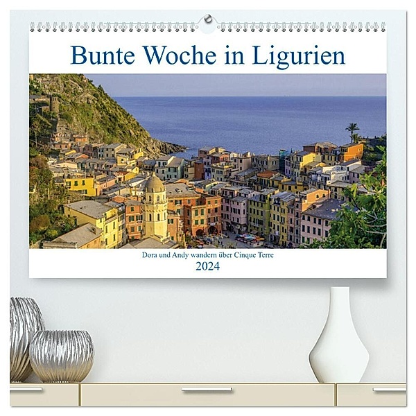 Bunte Woche in Ligurien (hochwertiger Premium Wandkalender 2024 DIN A2 quer), Kunstdruck in Hochglanz, Dora und Andy Tetlak