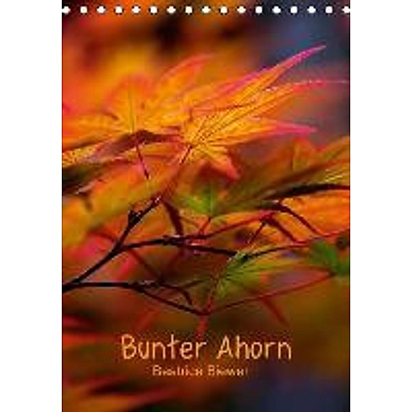 Bunter Ahorn (Tischkalender 2015 DIN A5 hoch), Beatrice Biewer