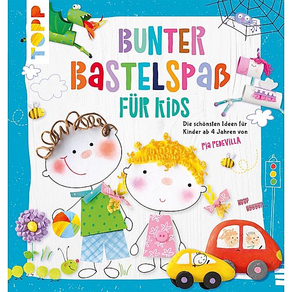 Bunter Bastelspass für Kids, Pia Pedevilla