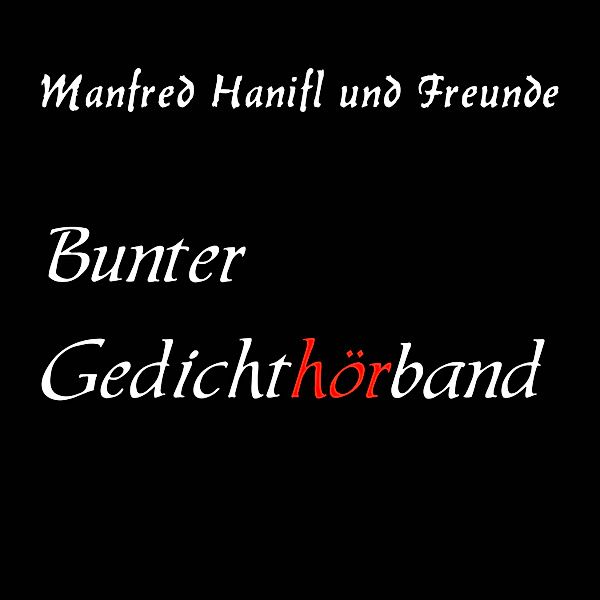 Bunter Gedichthörband, Manfred Hanifl