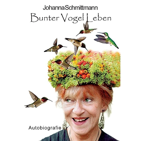 Bunter Vogel Leben, Johanna Schmittmann