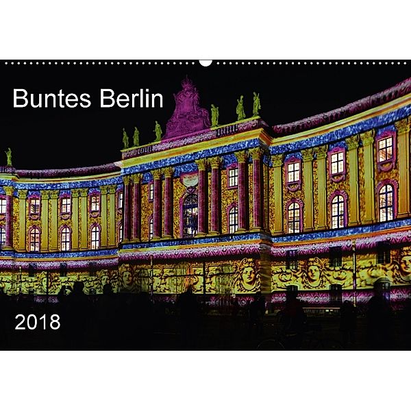 Buntes Berlin (Wandkalender 2018 DIN A2 quer) Dieser erfolgreiche Kalender wurde dieses Jahr mit gleichen Bildern und ak, Heinz Wösten