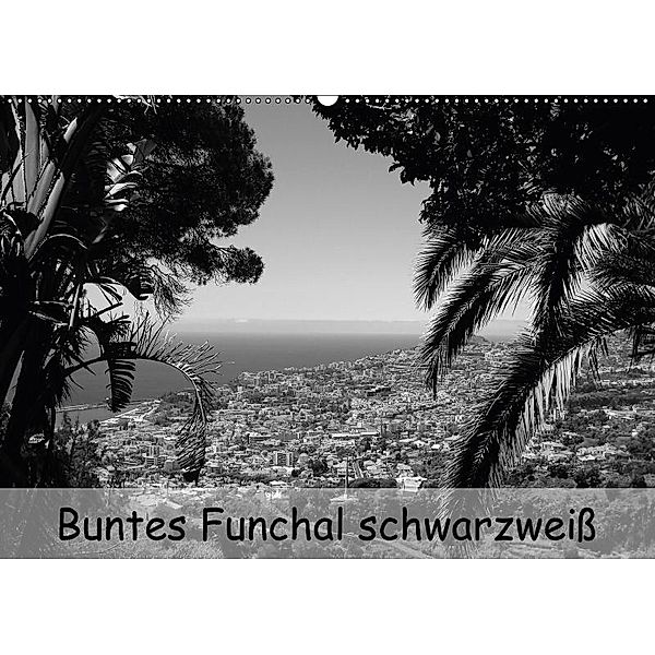 Buntes Funchal schwarzweiß (Wandkalender 2017 DIN A2 quer), Thomas Heizmann