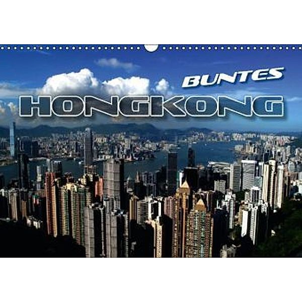 Buntes Hongkong (Wandkalender 2016 DIN A3 quer), Renate Bleicher