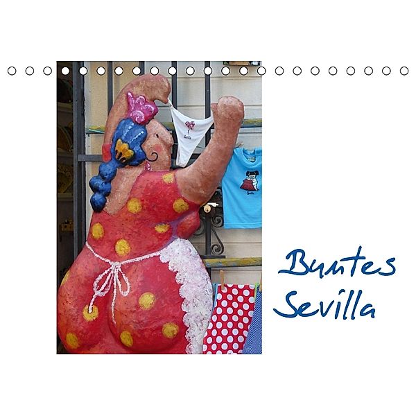 Buntes Sevilla (Tischkalender 2018 DIN A5 quer), Gisela Kruse