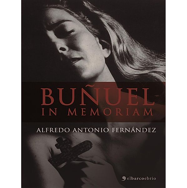 Buñuel in memoriam, Alfredo Antonio Fernández