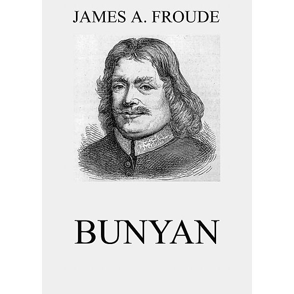 Bunyan, James Anthony Froude