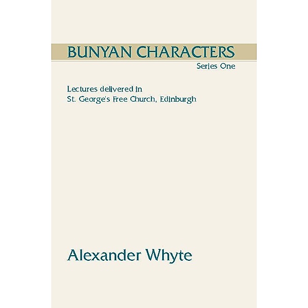 Bunyan Characters, Series One, Alexander Whyte