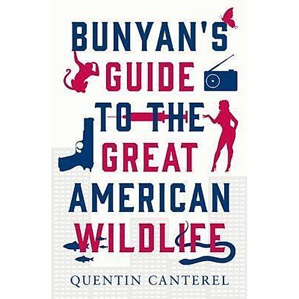 Bunyan's Guide To The Great American Wildlife / Acorn Independent Press, Quentin Canterel