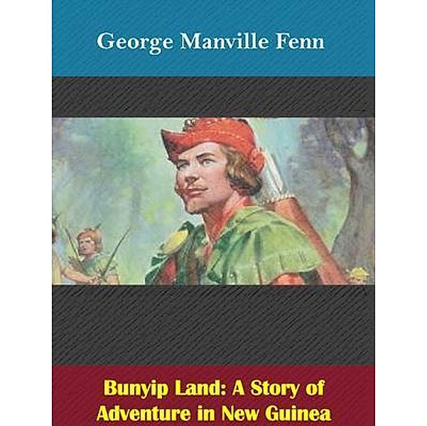 Bunyip Land: A Story of Adventure in New Guinea / Spotlight Books, George Manville Fenn