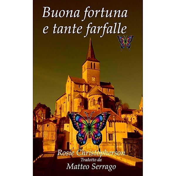 Buona fortuna e tante farfalle, Rosie Christopherson