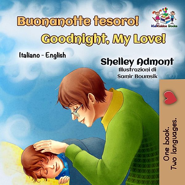 Buonanotte Tesoro! Goodnight, My Love! (Italian English Bilingual Collection) / Italian English Bilingual Collection, Shelley Admont, Kidkiddos Books