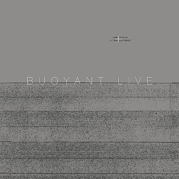 Buoyant Live (Vinyl), Dirk Serries, Rutger Zuydervelt