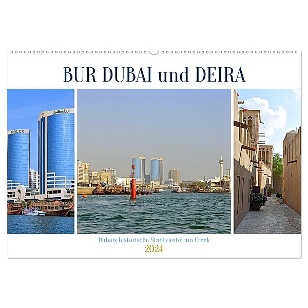BUR DUBAI und DEIRA, Dubais historische Stadtviertel am Creek (Wandkalender 2024 DIN A2 quer), CALVENDO Monatskalender, Ulrich Senff
