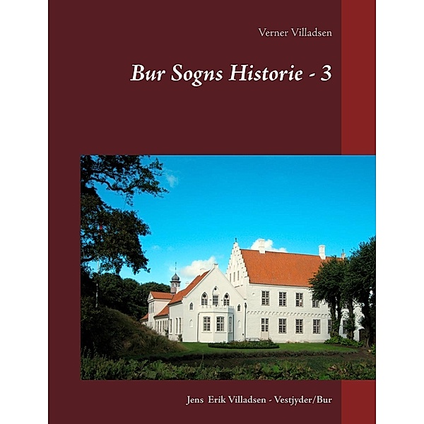 Bur Sogns Historie - 3, Verner Villadsen, Jens Erik Villadsen