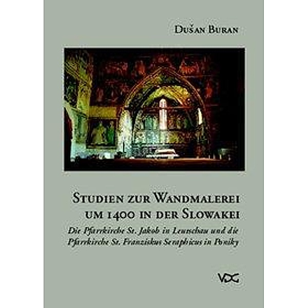 Buran, D: Studien zur Wandmalerei um 1400 in der Slowakei, Dusan Buran
