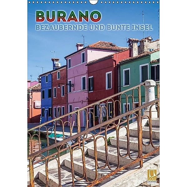 BURANO Bezaubernde und bunte Insel (Wandkalender 2017 DIN A3 hoch), Melanie Viola