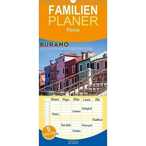 BURANO Charmante und farbenfrohe Insel - Familienplaner hoch (Wandkalender 2020 , 21 cm x 45 cm, hoch), Melanie Viola