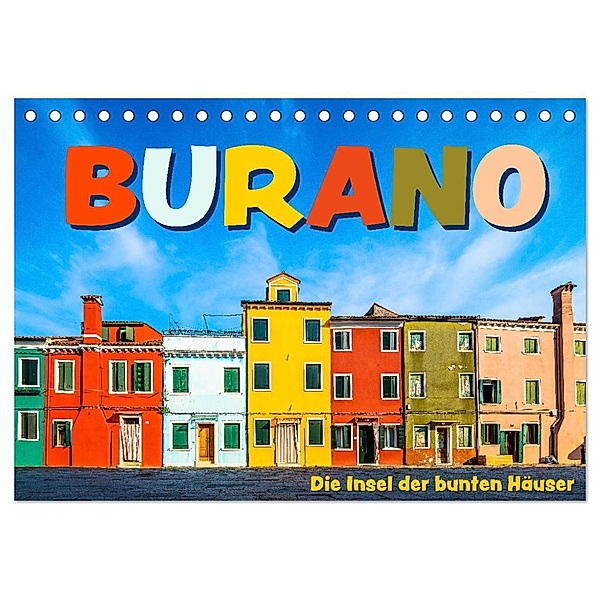 Burano - Die Insel der bunten Häuser (Tischkalender 2024 DIN A5 quer), CALVENDO Monatskalender, Dr. Gerd-Uwe Neukamp