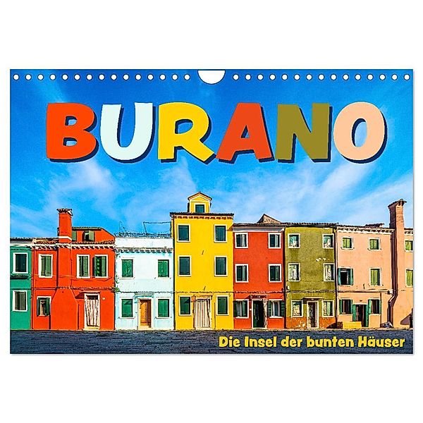 Burano - Die Insel der bunten Häuser (Wandkalender 2024 DIN A4 quer), CALVENDO Monatskalender, Dr. Gerd-Uwe Neukamp