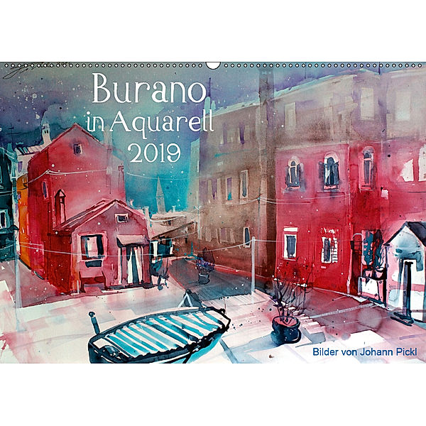 Burano in Aquarell 2019 (Wandkalender 2019 DIN A2 quer), Johann Pickl