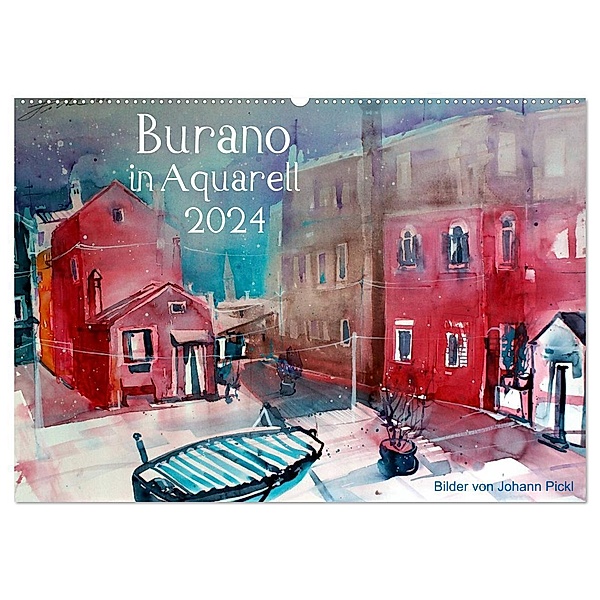Burano in Aquarell 2024 (Wandkalender 2024 DIN A2 quer), CALVENDO Monatskalender, Johann Pickl