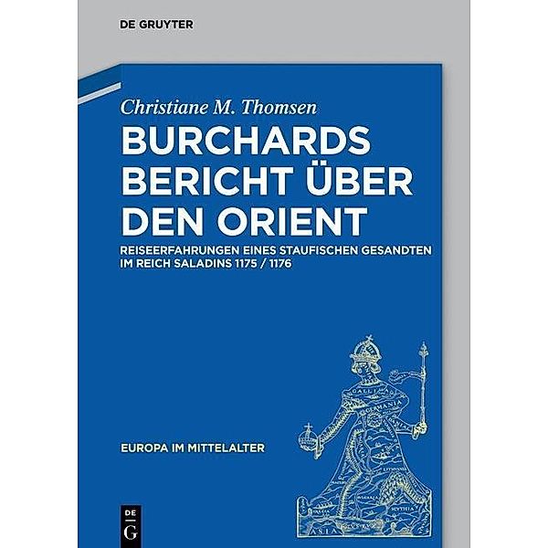 Burchards Bericht über den Orient / Europa im Mittelalter Bd.29, Christiane M. Thomsen