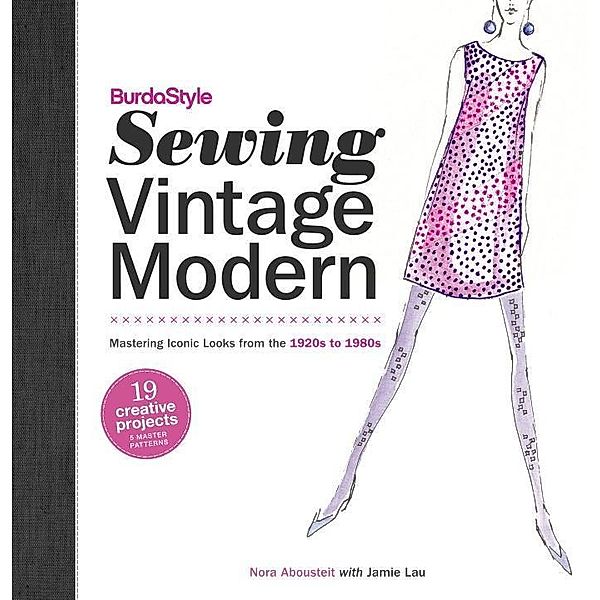 BurdaStyle Sewing Vintage Modern, Nora Abousteit, Jamie Lau