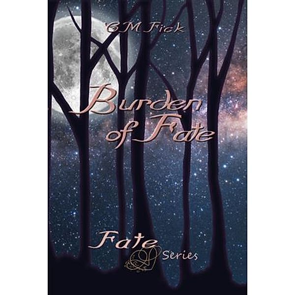 Burden of Fate, C. M. Fick