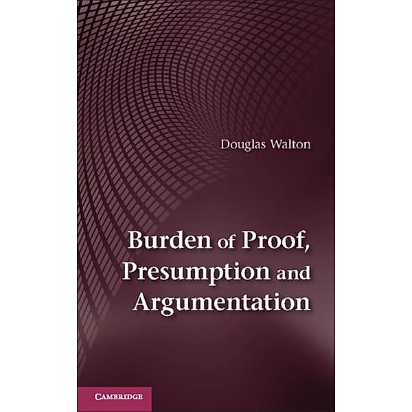 Burden of Proof, Presumption and Argumentation, Douglas Walton
