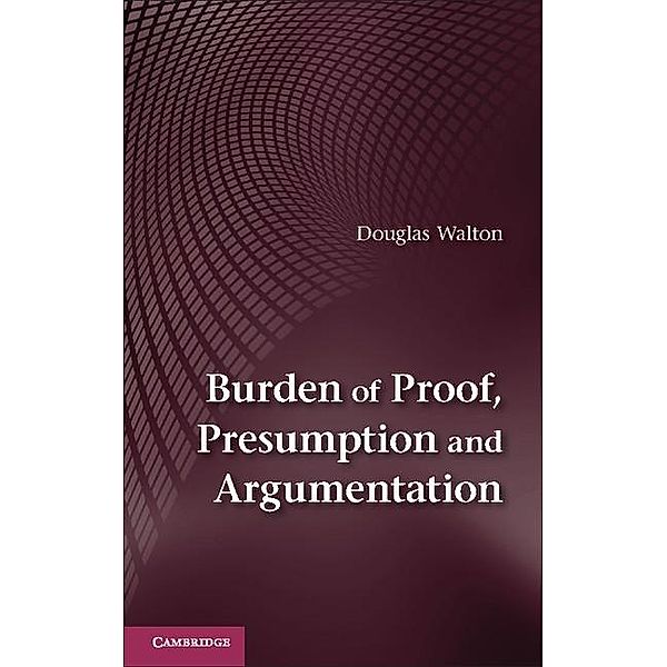 Burden of Proof, Presumption and Argumentation, Douglas Walton