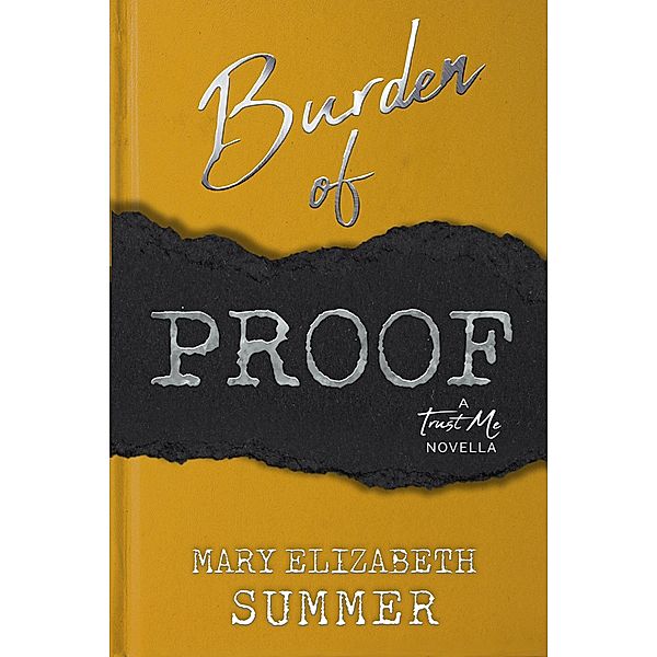 Burden of Proof (Trust Me, #3) / Trust Me, Mary Elizabeth Summer