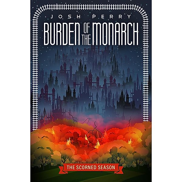 Burden of the Monarch: The Scorned Season, Josh Perry