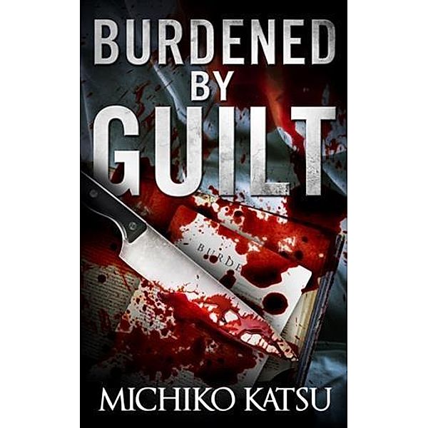 Burdened By Guilt, Michiko Katsu
