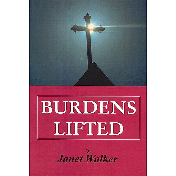 Burdens Lifted, Janet Walker