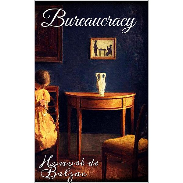 Bureaucracy, Honoré de Balzac