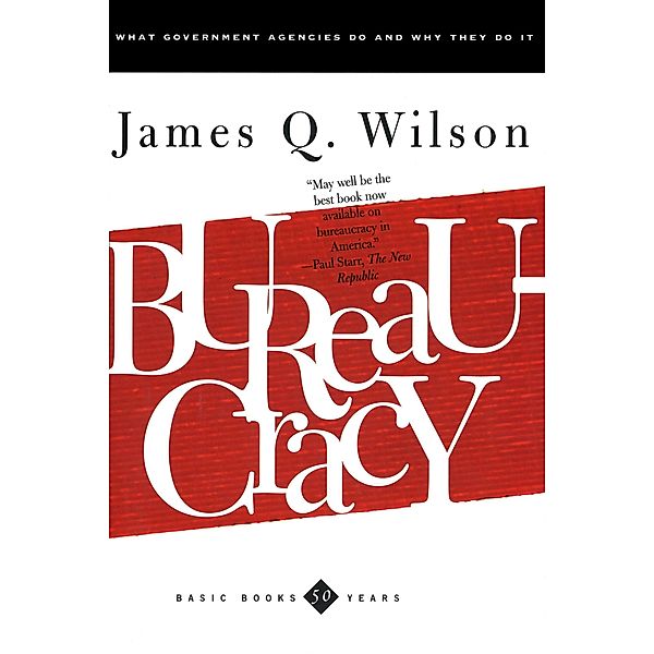 Bureaucracy, James Q. Wilson