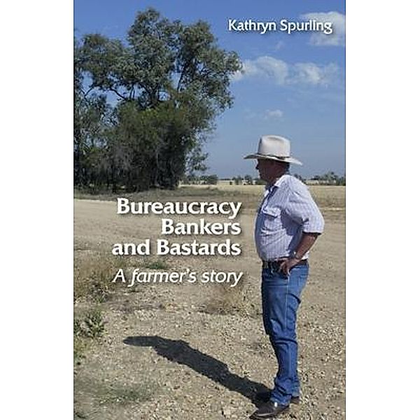 Bureaucracy, Bankers and Bastards, Kathryn Spurling