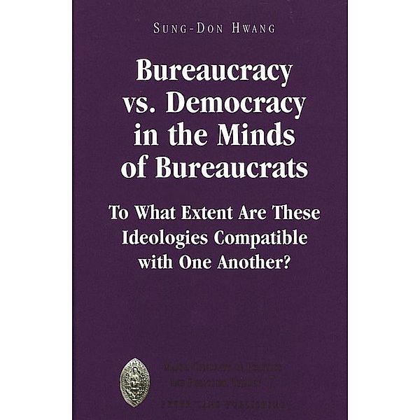 Bureaucracy vs. Democracy in the Minds of Bureaucrats, Sung-Don Hwang