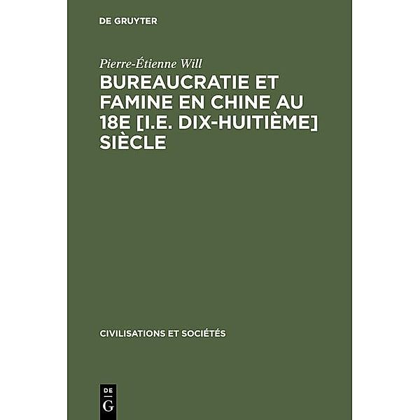 Bureaucratie et famine en Chine au 18e [i.e. dix-huitième] siècle / Civilisations et Sociétés, Pierre-Étienne Will