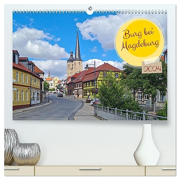 Burg bei Magdeburg (hochwertiger Premium Wandkalender 2024 DIN A2 quer), Kunstdruck in Hochglanz, Beate Bussenius