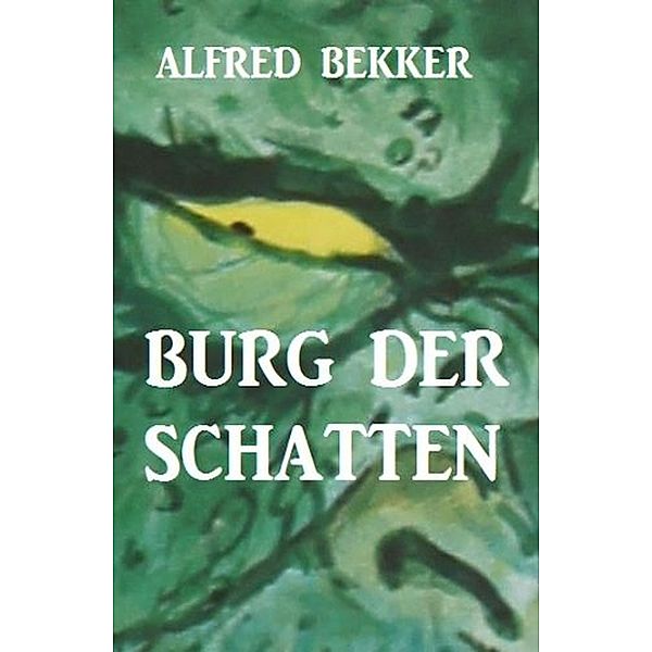 Burg der Schatten, Alfred Bekker