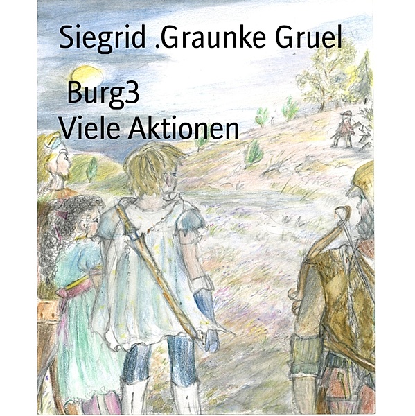 Burg3                          Viele Aktionen / Burg3 Teil2 Bd.2, Siegrid Graunke Gruel