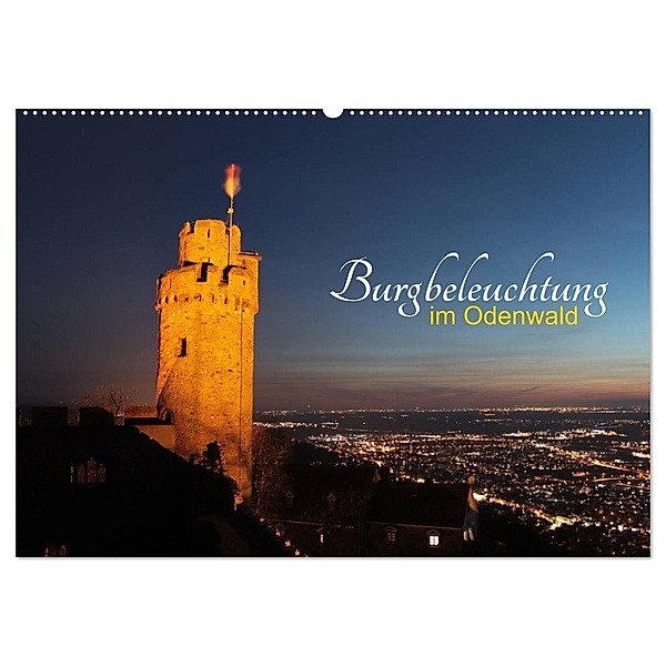 Burgbeleuchtung im Odenwald (Wandkalender 2024 DIN A2 quer), CALVENDO Monatskalender, Gert Kropp